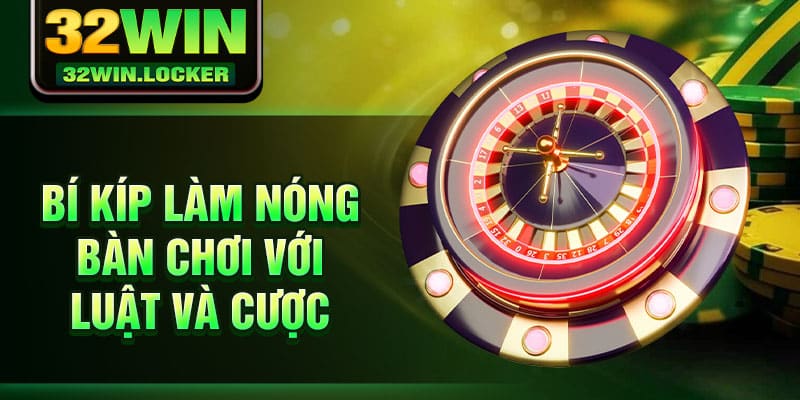 Mẹo Chơi Roulette Siêu Hấp Dẫn Dành Riêng Cho Dân Cá Cược 2 Bí kíp làm nóng bàn chơi với luật và cược