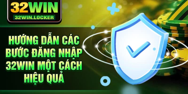 Đăng Nhập 32win 1 Hướng dẫn các bước đăng nhập 32Win một cách hiệu quả