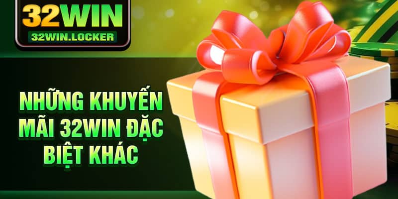 Khuyến Mãi 32Win 2 Những khuyến mãi 32win đặc biệt khác