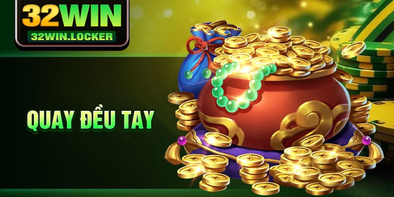 Mẹo Quay Nổ Hũ Tại 32win Giúp Bạn Giành Chiến Thắng Lớn 3 Quay đều tay