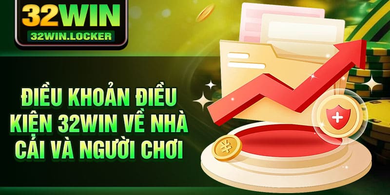 Điều Khoản Điều Kiện 32Win 3 Điều khoản điều kiện 32Win về nhà cái và người chơi