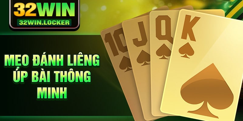 Mẹo Đánh Liêng Cực Hay Và Hiệu Quả Từ Chuyên Gia 32Win 4 Mẹo đánh liêng úp bài thông minh