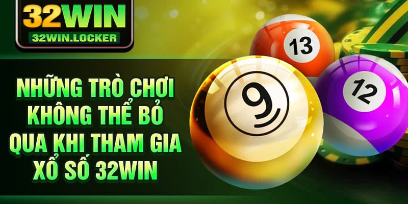 Xổ Số 32Win – Sân Chơi Cược Uy Tín, Dẫn Đầu Thị Trường 2025 4 Những trò chơi không thể bỏ qua khi tham gia xổ số 32Win